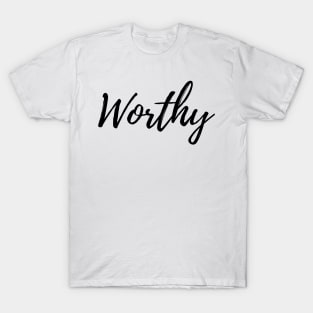 You are Worth it! T-Shirt